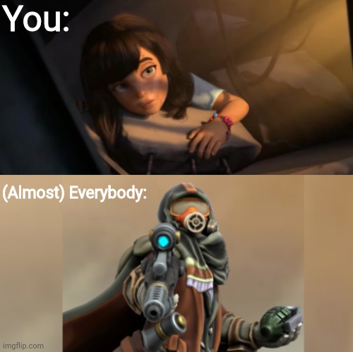 Overwatch | You: (Almost) Everybody: | image tagged in overwatch | made w/ Imgflip meme maker