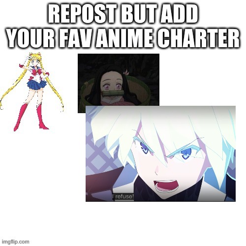 Repost this this but with your favorite anime | image tagged in anime,repost | made w/ Imgflip meme maker