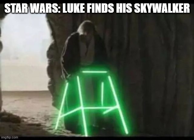 New Movie in the Series | STAR WARS: LUKE FINDS HIS SKYWALKER | image tagged in luke skywalker,star wars | made w/ Imgflip meme maker