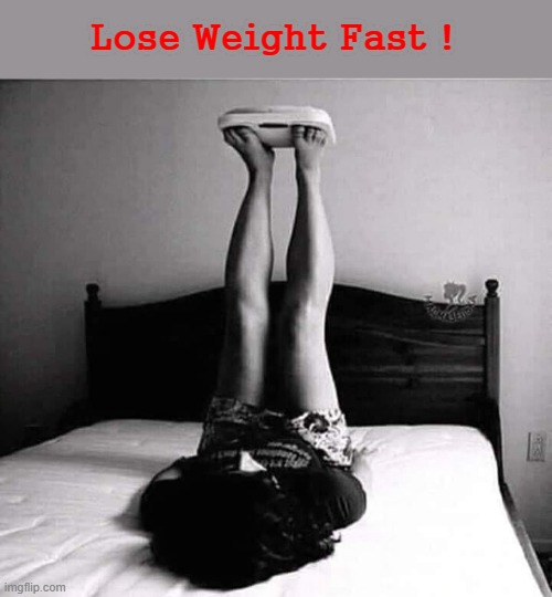 Lose Weight ! |  Lose Weight Fast ! | image tagged in fasting | made w/ Imgflip meme maker