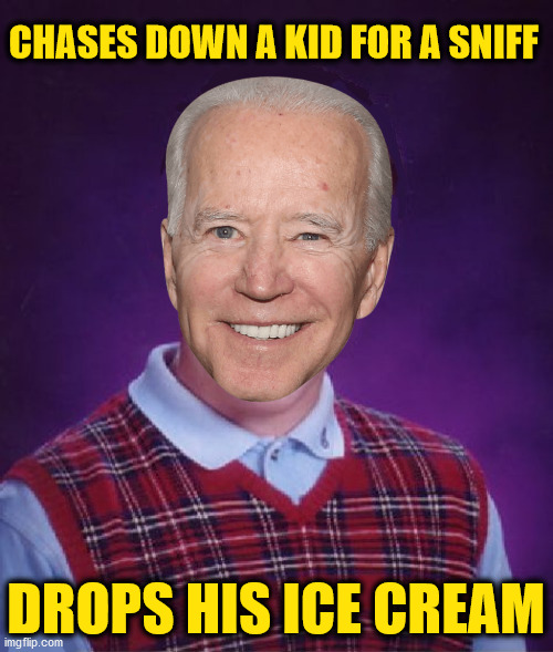 Pedo Joe | CHASES DOWN A KID FOR A SNIFF; DROPS HIS ICE CREAM | image tagged in bad luck biden,pedo joe | made w/ Imgflip meme maker