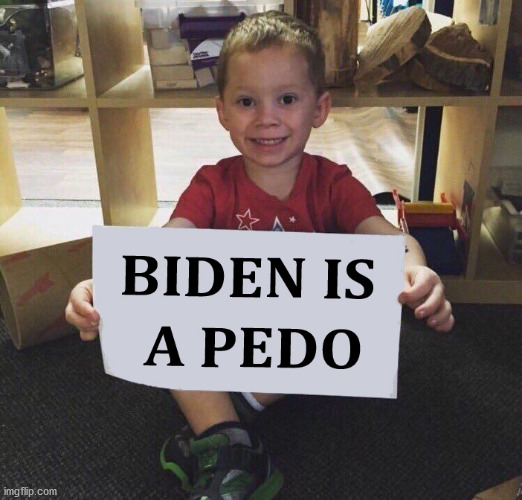 THE KIDS KNOW | image tagged in pedo joe | made w/ Imgflip meme maker