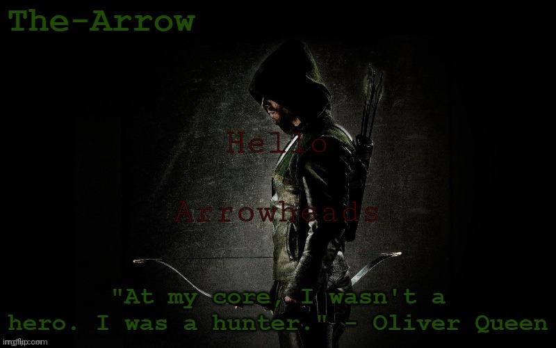 The-Arrow Template | Hello; Arrowheads | image tagged in the-arrow template | made w/ Imgflip meme maker