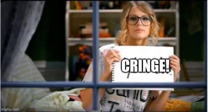 Taylor Swift you ok? | CRINGE! | image tagged in you ok taylor swift | made w/ Imgflip meme maker
