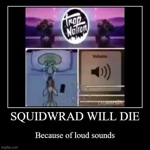 Squidward listening to Trap Nation | image tagged in funny,demotivationals,trap nation | made w/ Imgflip demotivational maker