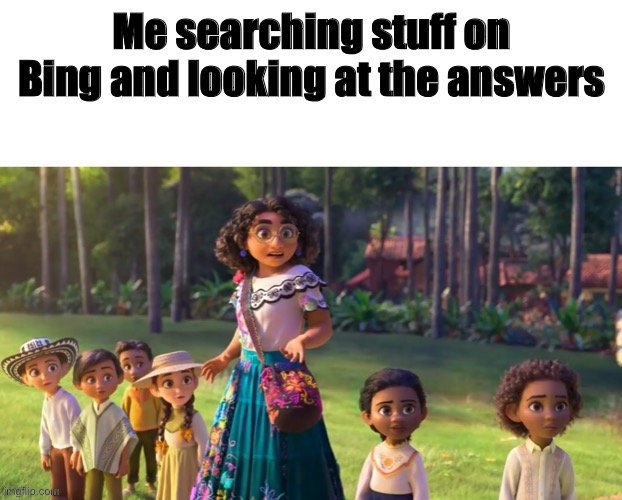 Bing is weird | Me searching stuff on Bing and looking at the answers | image tagged in encanto staring | made w/ Imgflip meme maker