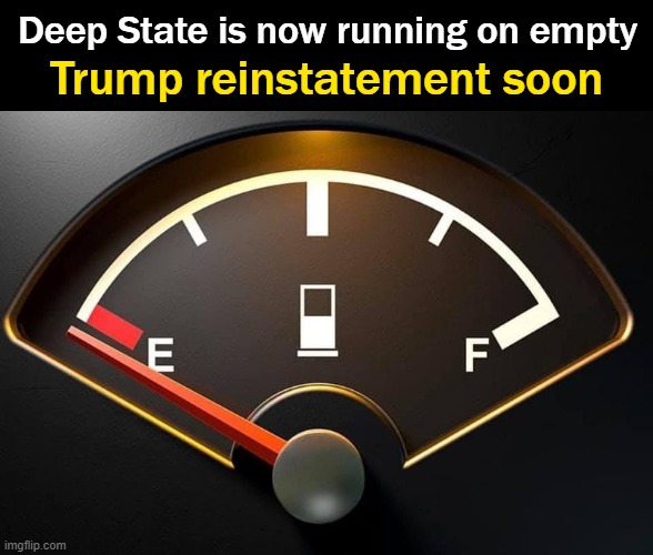 No one can stop what is coming. | Deep State is now running on empty; Trump reinstatement soon | image tagged in election 2020,nwo,traitors,counterinsurgency | made w/ Imgflip meme maker