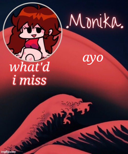 Gf | what'd i miss; ayo | image tagged in gf | made w/ Imgflip meme maker