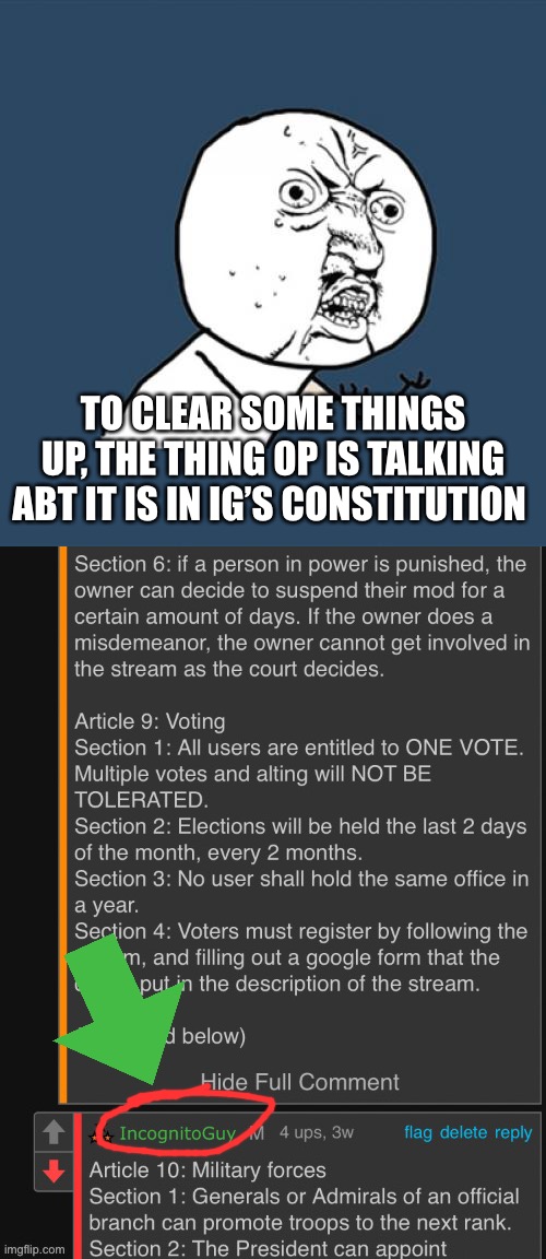 TO CLEAR SOME THINGS UP, THE THING OP IS TALKING ABT IT IS IN IG’S CONSTITUTION | image tagged in memes,y u no | made w/ Imgflip meme maker