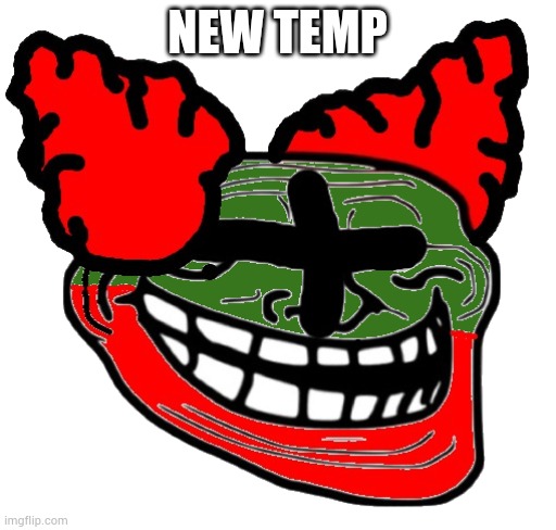 Trollface Tricky | NEW TEMP | image tagged in trollface tricky | made w/ Imgflip meme maker