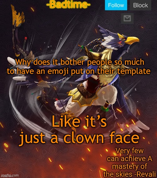 They called me a clown. So i became pennywise and ate them | Why does it bother people so much to have an emoji put on their template; Like it’s just a clown face | image tagged in ravioli ravioli revali's gale is now readioli | made w/ Imgflip meme maker