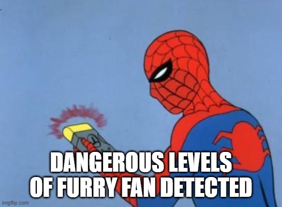 spiderman detector | DANGEROUS LEVELS OF FURRY FAN DETECTED | image tagged in spiderman detector | made w/ Imgflip meme maker