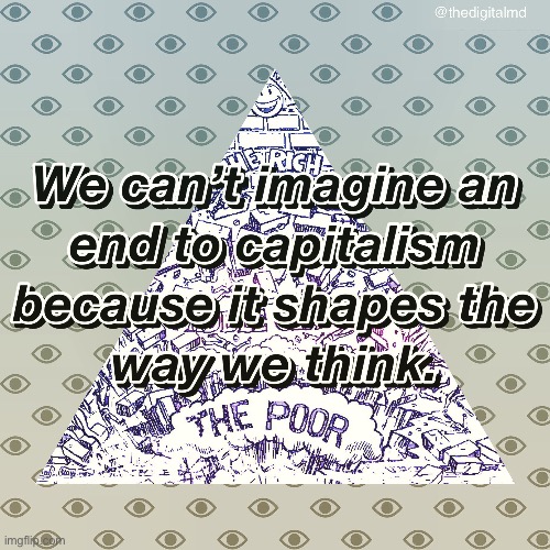 Brainwashed by Capitalism | image tagged in capitalism,because capitalism,brainwashed,america,politics,economy | made w/ Imgflip meme maker
