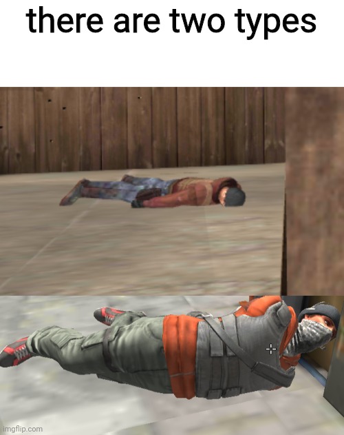 there are two types | image tagged in dead,dead terrorist | made w/ Imgflip meme maker