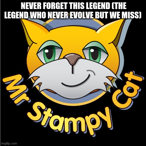 NEVER FORGET THIS LEGEND (THE LEGEND WHO NEVER EVOLVE BUT WE MISS) | made w/ Imgflip meme maker
