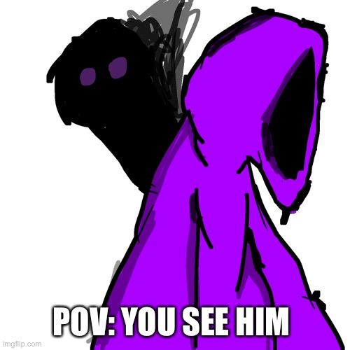 POV: YOU SEE HIM | made w/ Imgflip meme maker