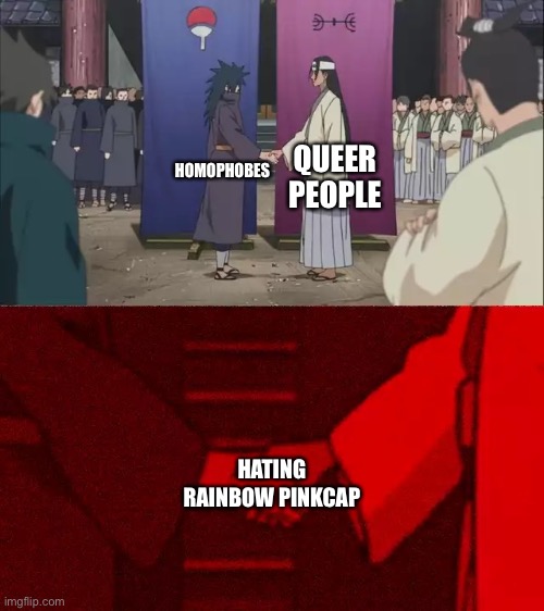 I mean, we all give in sometimes and buy our flags. | QUEER PEOPLE; HOMOPHOBES; HATING RAINBOW PINKCAP | image tagged in naruto handshake meme template | made w/ Imgflip meme maker