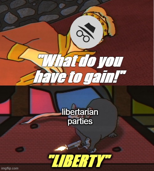 IG's impeachment in a nutshell | "What do you have to gain!"; libertarian parties; "LIBERTY" | image tagged in rmk,impeachment,ig,hcp,liberty | made w/ Imgflip meme maker