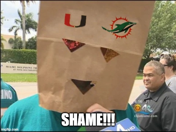 Miami Shame Mask, | SHAME!!! | image tagged in miami,dolphins,hurricanes | made w/ Imgflip meme maker