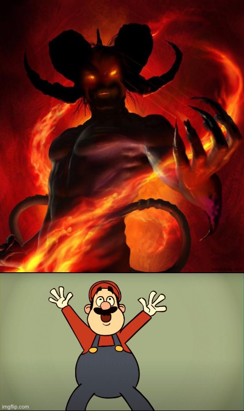 Mario summons the devil | image tagged in and then the devil said | made w/ Imgflip meme maker