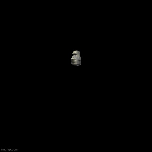 Blank Transparent Square | 🗿 | image tagged in memes,blank transparent square | made w/ Imgflip meme maker