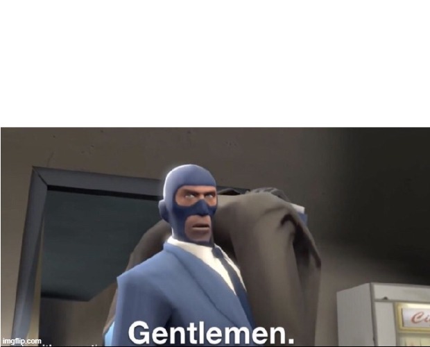 Meet the Spy | image tagged in meet the spy | made w/ Imgflip meme maker