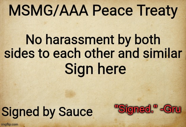 Signing the treaty | "Signed." -Gru | made w/ Imgflip meme maker