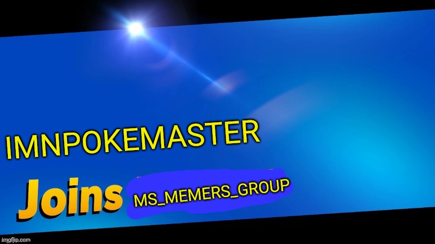 Hello everyone! | IMNPOKEMASTER; MS_MEMERS_GROUP | image tagged in joins the battle,blank joins the battle | made w/ Imgflip meme maker