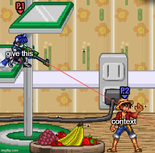 give the meme context | give this; context | image tagged in krystal about to snipe luffy | made w/ Imgflip meme maker