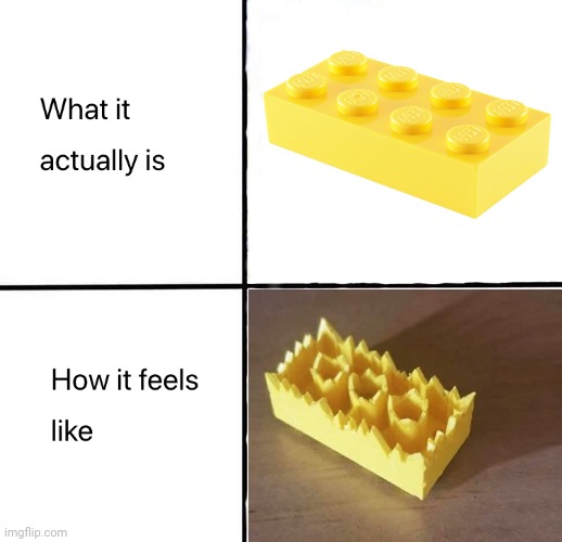 Lego | image tagged in what it actually is how it feels like,legos,lego,memes,meme,funny memes | made w/ Imgflip meme maker