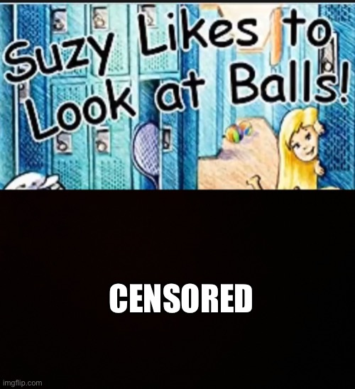 CENSORED | image tagged in blank censor | made w/ Imgflip meme maker
