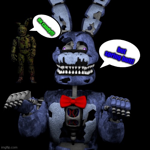 Derpy nightmare bonnie | no candy!!! but spring butt! | image tagged in derpy nightmare bonnie | made w/ Imgflip meme maker