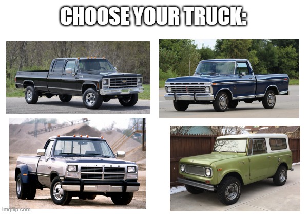 Starter Pack | CHOOSE YOUR TRUCK: | image tagged in starter pack | made w/ Imgflip meme maker
