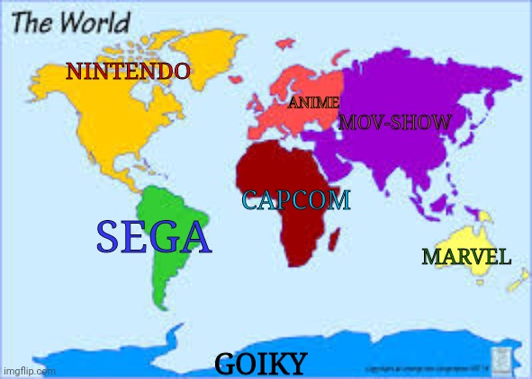NINTENDO; ANIME; MOV-SHOW; CAPCOM; SEGA; MARVEL; GOIKY | made w/ Imgflip meme maker