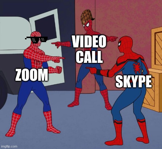 Spider Man Triple | VIDEO CALL; ZOOM; SKYPE | image tagged in spider man triple | made w/ Imgflip meme maker