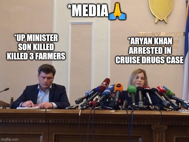 Reporter meme | *MEDIA🙏; *ARYAN KHAN ARRESTED IN CRUISE DRUGS CASE; *UP MINISTER SON KILLED KILLED 3 FARMERS | image tagged in reporter meme | made w/ Imgflip meme maker