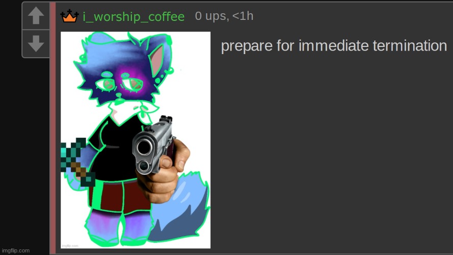 lol this is an actual comment i made when someone was trying to tell me blatant furry hate was funny | image tagged in ahyes i have a gun | made w/ Imgflip meme maker