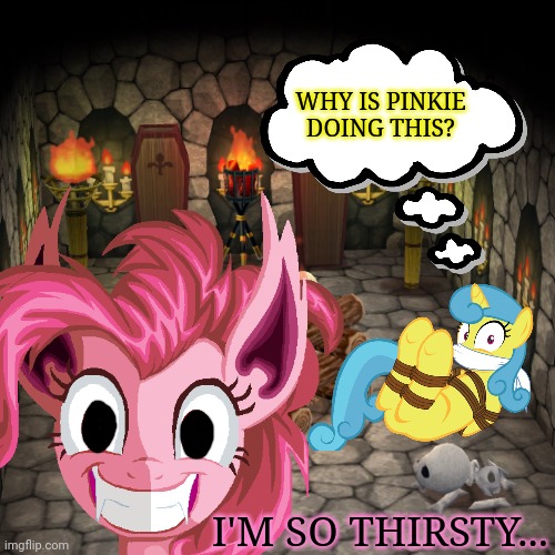 Spooktober Pinkie | WHY IS PINKIE DOING THIS? I'M SO THIRSTY... | image tagged in evil,pinkie pie,bat,mlp,vampires,halloween is coming | made w/ Imgflip meme maker