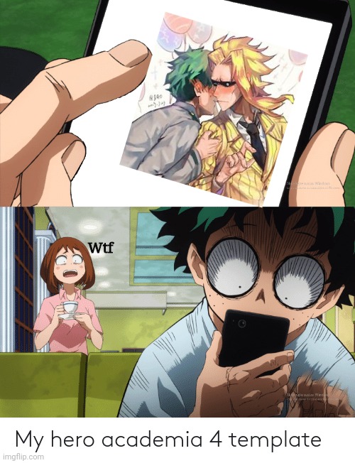 mha 4 template | Wtf | image tagged in mha 4 template | made w/ Imgflip meme maker