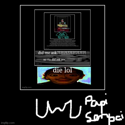 this was done on a computer i swear my handwritings better then this- | made w/ Imgflip meme maker