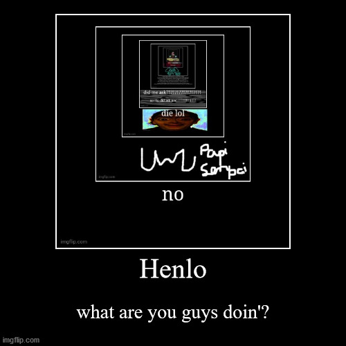 ??? | image tagged in funny,demotivationals | made w/ Imgflip demotivational maker