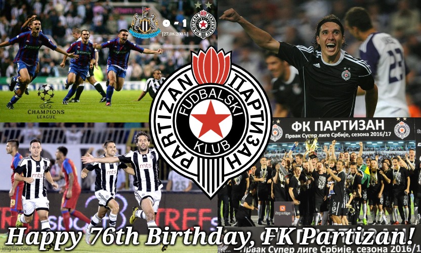 Happy Birthday, Partizan Belgrade! from your rivals, Red Star (Crvena zvezda). | Happy 76th Birthday, FK Partizan! | image tagged in partizan,futbol,happy birthday,memes | made w/ Imgflip meme maker