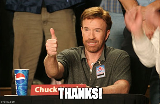 Chuck Norris Approves Meme | THANKS! | image tagged in memes,chuck norris approves,chuck norris | made w/ Imgflip meme maker