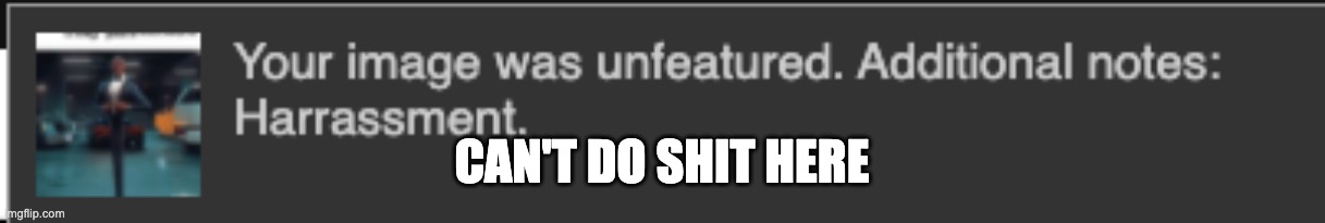 CAN'T DO SHIT HERE | made w/ Imgflip meme maker