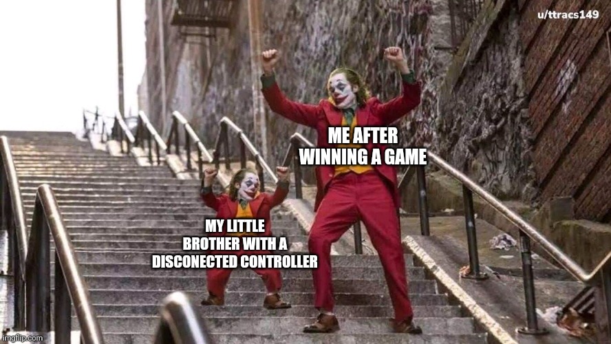 Joker and mini joker | ME AFTER WINNING A GAME; MY LITTLE BROTHER WITH A DISCONECTED CONTROLLER | image tagged in joker and mini joker | made w/ Imgflip meme maker