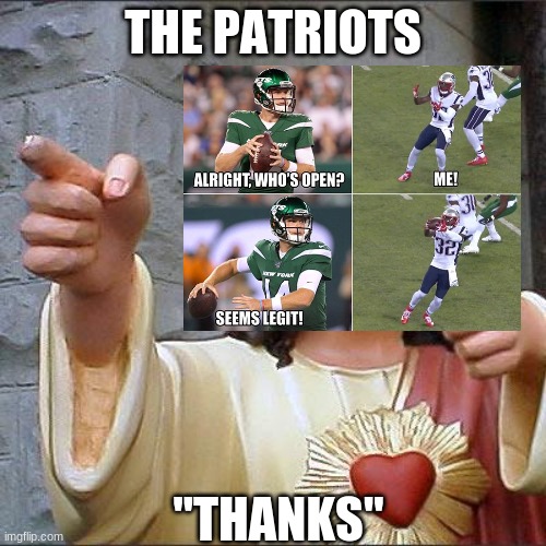 Patriots against scrub teams | THE PATRIOTS; "THANKS" | image tagged in memes,buddy christ | made w/ Imgflip meme maker