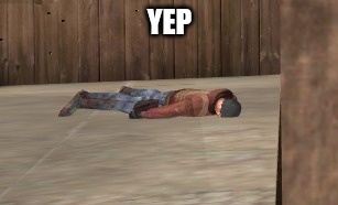 dead | YEP | image tagged in dead | made w/ Imgflip meme maker