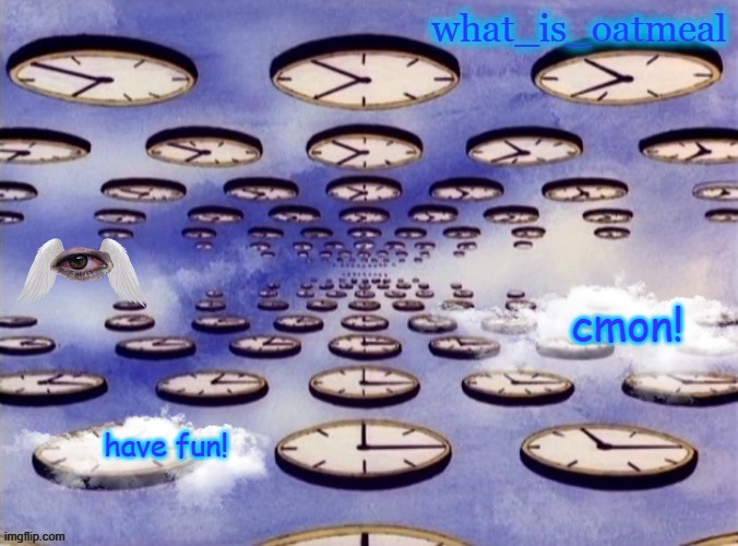 dreamcore | cmon! have fun! | image tagged in dreamcore | made w/ Imgflip meme maker