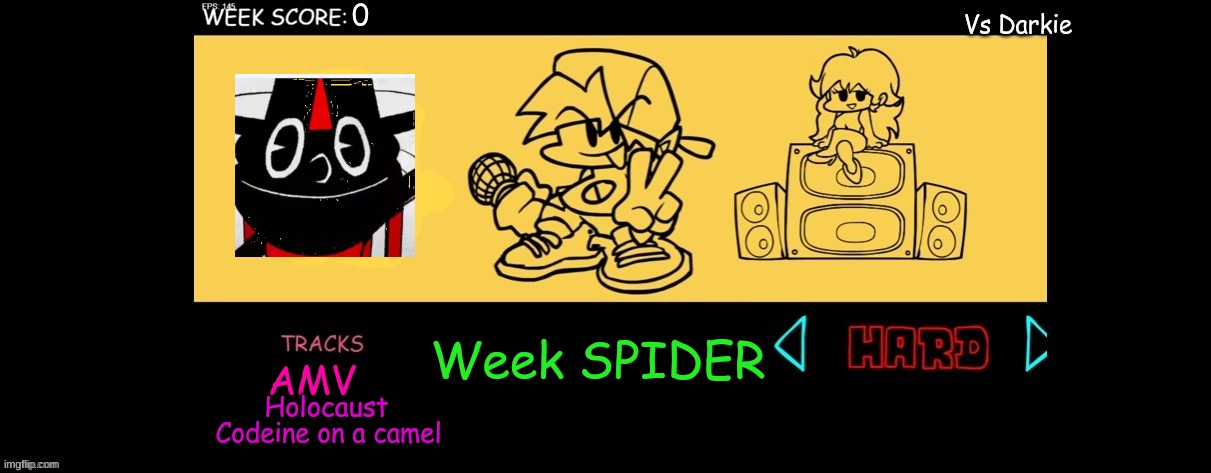 FNF Custom Week | Vs Darkie; Week SPIDER; AMV; Holocaust; Codeine on a camel | image tagged in fnf custom week,rap,lil darkie | made w/ Imgflip meme maker