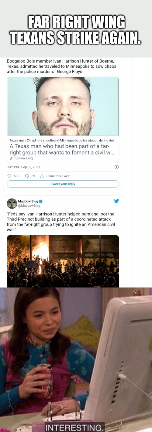 White wing denial in 3...2...1.... | FAR RIGHT WING TEXANS STRIKE AGAIN. | image tagged in blm,riots,george floyd,antifa,maga,false flag | made w/ Imgflip meme maker